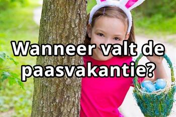 Wanneer valt de paasvakantie?