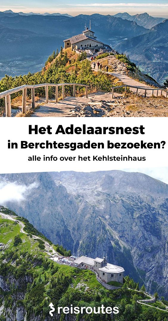 Pinterest Het Adelaarsnest van Hitler in Berchtesgaden bezoeken? Info + tips