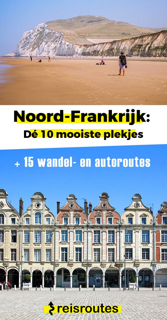 Pinterest Noord-Frankrijk: dé 10 mooiste plekken en bezienswaardigheden
