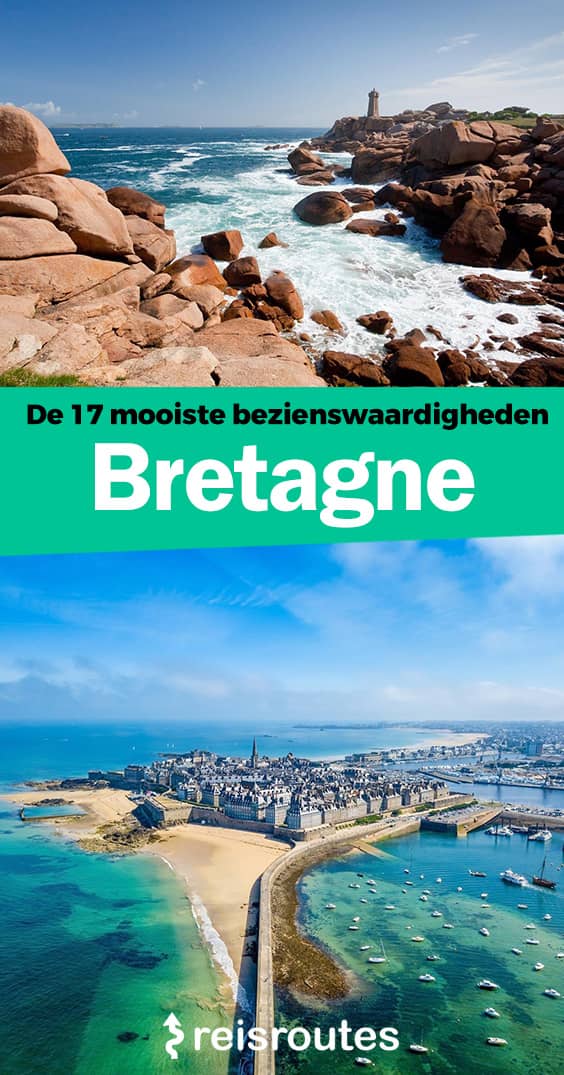 Pinterest 25 x mooiste bezienswaardigheden in Bretagne: Info, tips & foto's