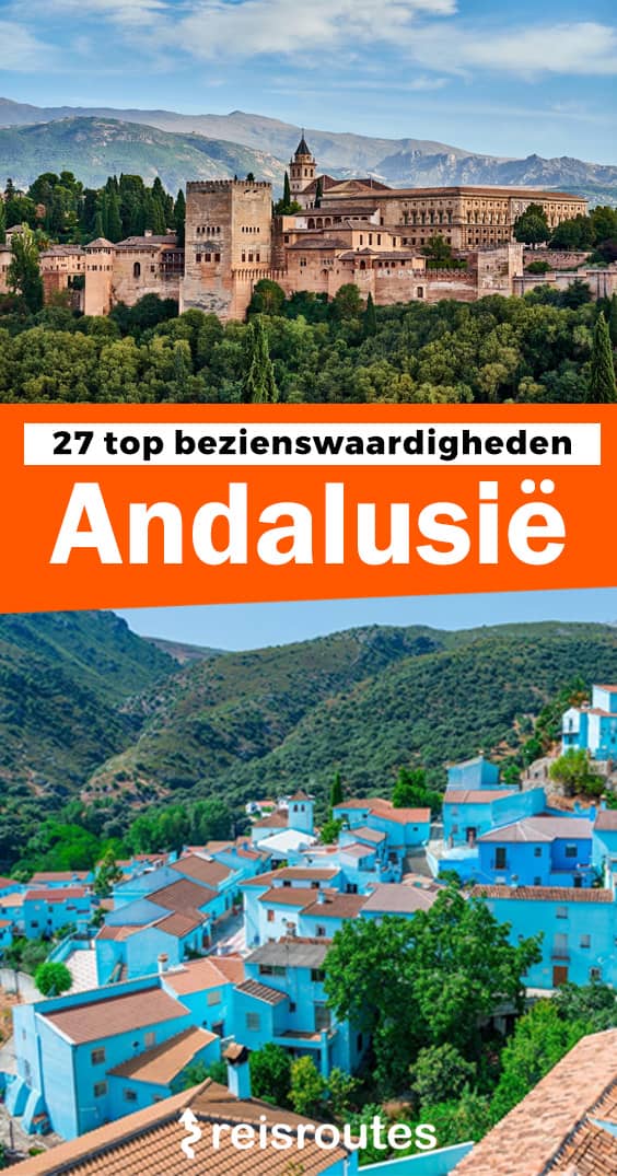 Pinterest 27 x top bezienswaardigheden in Andalusië: Dé mooiste plekken & steden