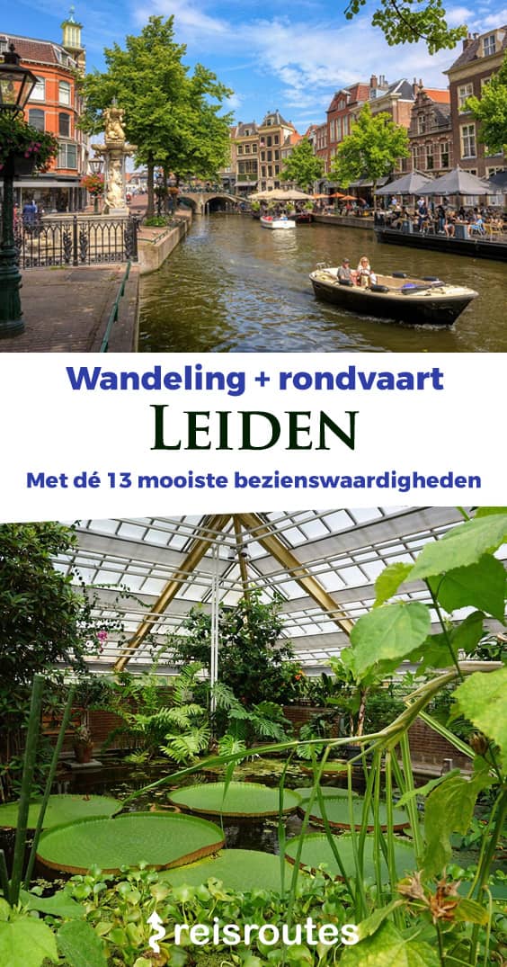 Pinterest 20 x mooiste bezienswaardigheden Leiden: wat zeker zien en doen tijdens je bezoek?