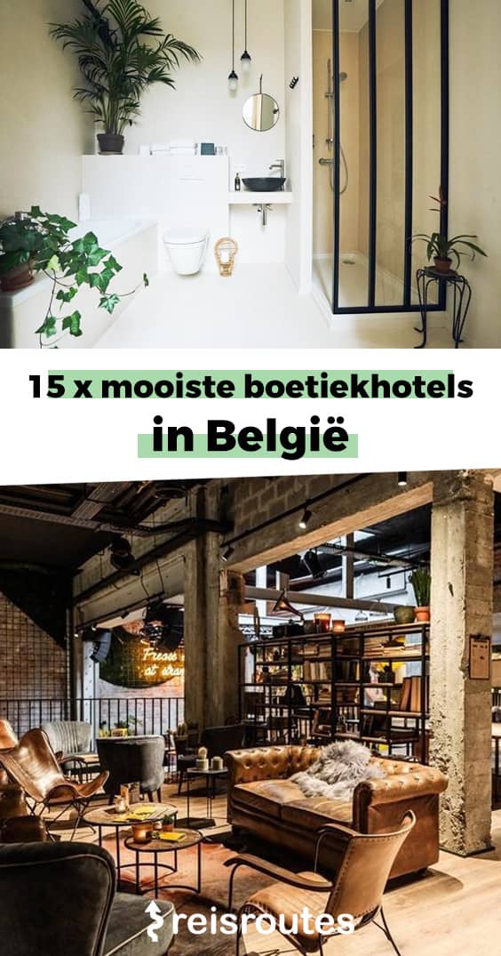 Pinterest Dé 15 x mooiste boetiekhotels in België 2022? Van goedkoop tot luxe