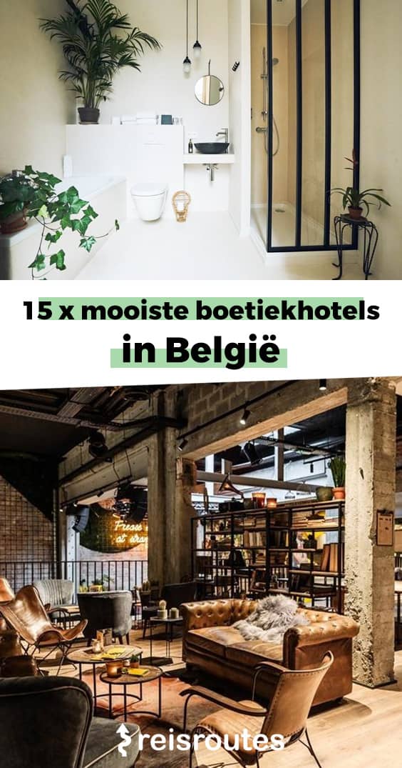Pinterest Dé 15 x mooiste boetiekhotels in België 2025? Van goedkoop tot luxe