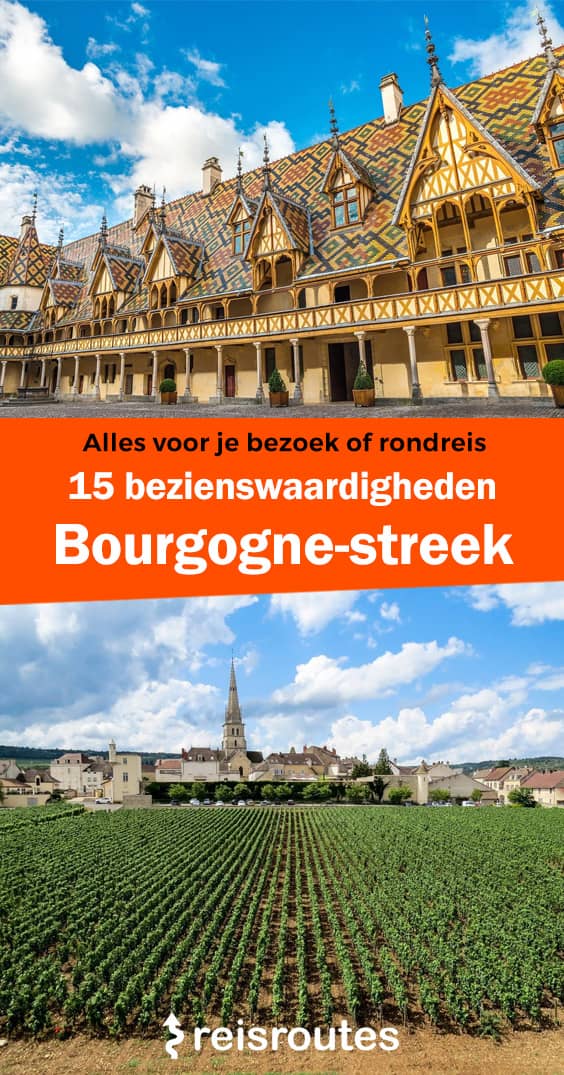 Pinterest 15 x bezienswaardigheden in de Bourgogne streek bezoeken: wat zeker zien & doen?