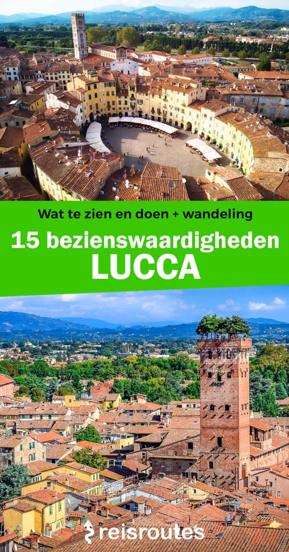 Pinterest 19 x mooiste bezienswaardigheden Lucca: wat zeker zien en doen tijdens je verblijf?