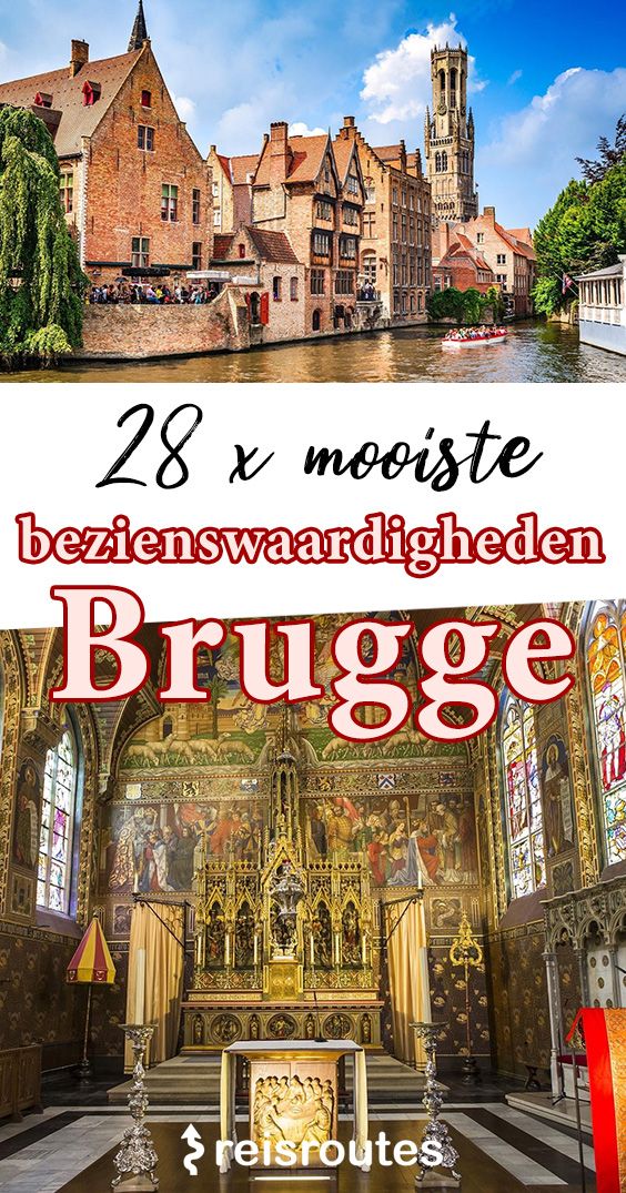 Pinterest 28 x mooiste bezienswaardigheden Brugge + Info & tips voor je bezoek aan Brugge