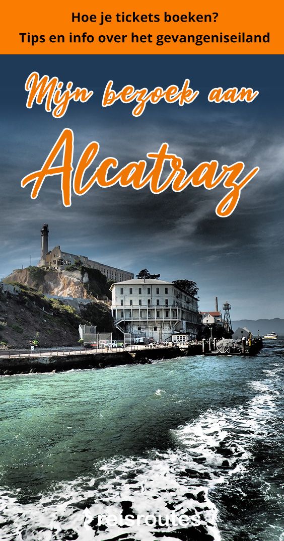 Pinterest Alcatraz bezoeken: Tickets, tips + wat te zien op het gevangeniseiland?