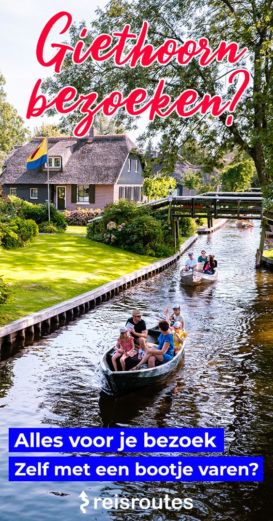 Pinterest Weekendje Giethoorn bezoeken? Bezienswaardigheden + tips