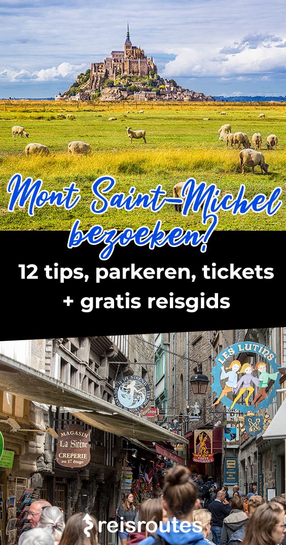 Pinterest Mont Saint-Michel bezoeken? 12 tips, parkeren, tickets + gratis reisgids