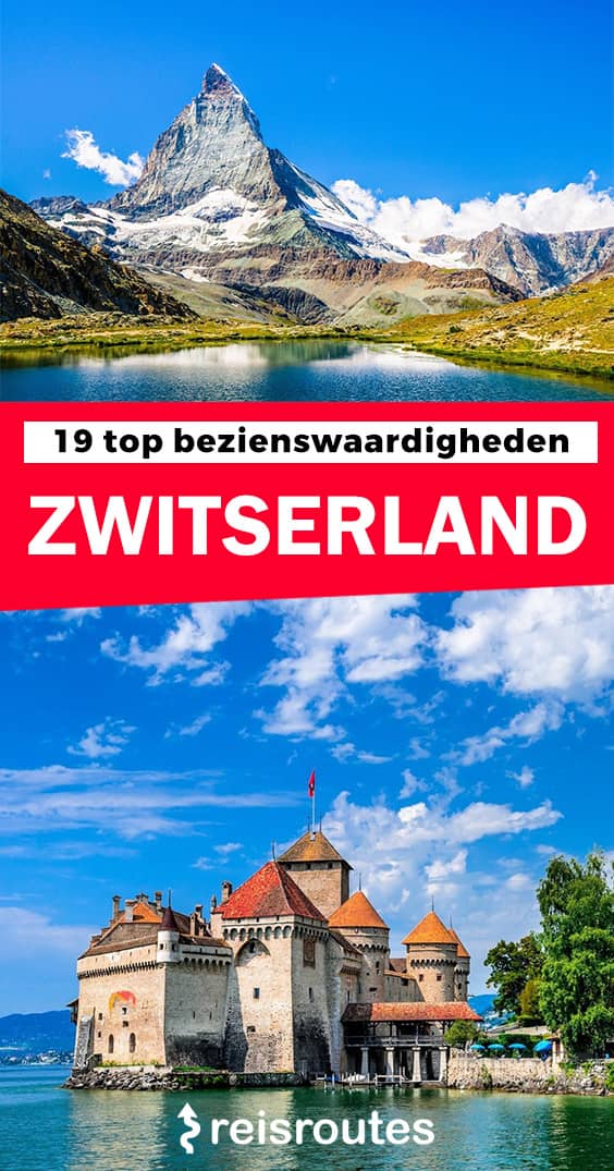 Pinterest Dé 20 x mooiste bezienswaardigheden in Zwitserland: wat je niet mag missen