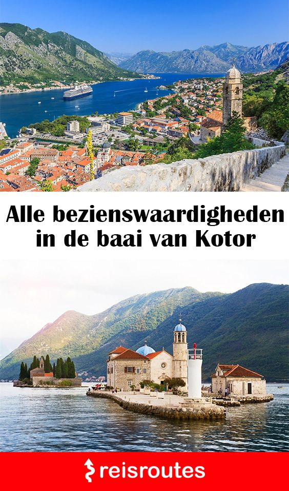 Pinterest Baai van Kotor bezoeken? 17 x bezienswaardigheden en wat te zien & doen?